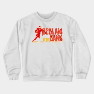 BEDLAM AT THE BANK Crewneck Sweatshirt